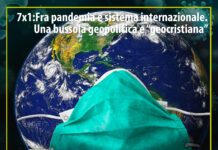 7×1: Fra pandemia e sistema internazionale. Una bussola geopolitica e “geocristiana”