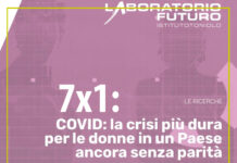 7×1: COVID: la crisi più dura per le donne in un Paese ancora senza parità